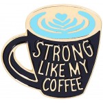 Enamel Pin Funny Cute Art Brooch Badges for Clothes Bag Lapel Strong Like My Coffee