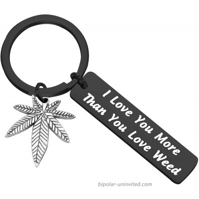 ENSIANTH 420 Gift Marijuana Jewelry I Love You More Than You Love Weed Keychain Gift for Boyfriend Valentines Day Gift You Love Weed Black
