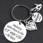 Occupational Therapist Gift Occupational Therapy Jewelry Medicine Adds Days To Life OT Adds Life To Days Keychain Graduation Gift for OT OT-KR