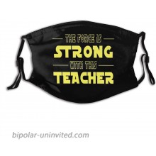 Teachers Gift-The Force Is Strong With This Teacher Face Mask With 2 Filters Washable Face Bandanas Balaclava Dust-Proof Reusable Fabric Mask For Men Women at  Men’s Clothing store